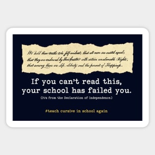 Bring back cursive writing - "If you can't read this, your school has failed you." Sticker